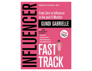 Influencer Fast Track - Gundi Gabrielle SassyZenGirl